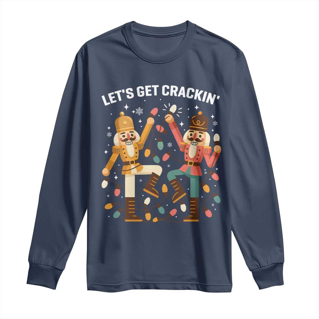 Funny Nutcracker Christmas Long Sleeve Shirt Let Us Get Crackin - Wonder Print Shop