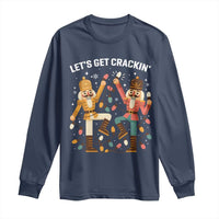 Funny Nutcracker Christmas Long Sleeve Shirt Let Us Get Crackin - Wonder Print Shop