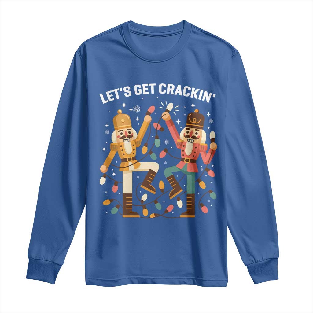 Funny Nutcracker Christmas Long Sleeve Shirt Let Us Get Crackin - Wonder Print Shop