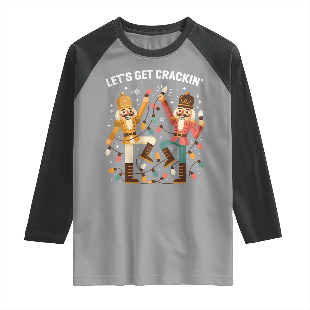 Funny Nutcracker Christmas Raglan Shirt Let Us Get Crackin - Wonder Print Shop
