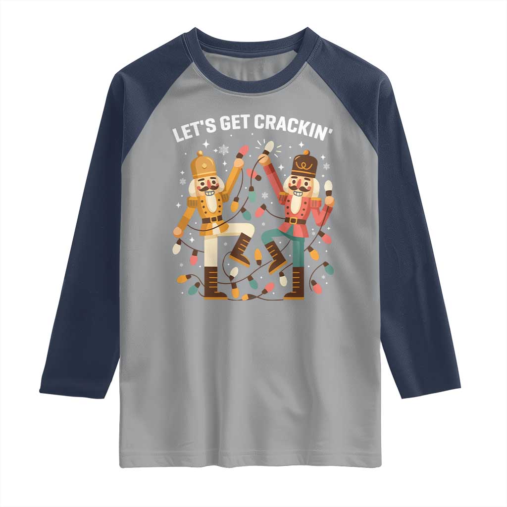 Funny Nutcracker Christmas Raglan Shirt Let Us Get Crackin - Wonder Print Shop