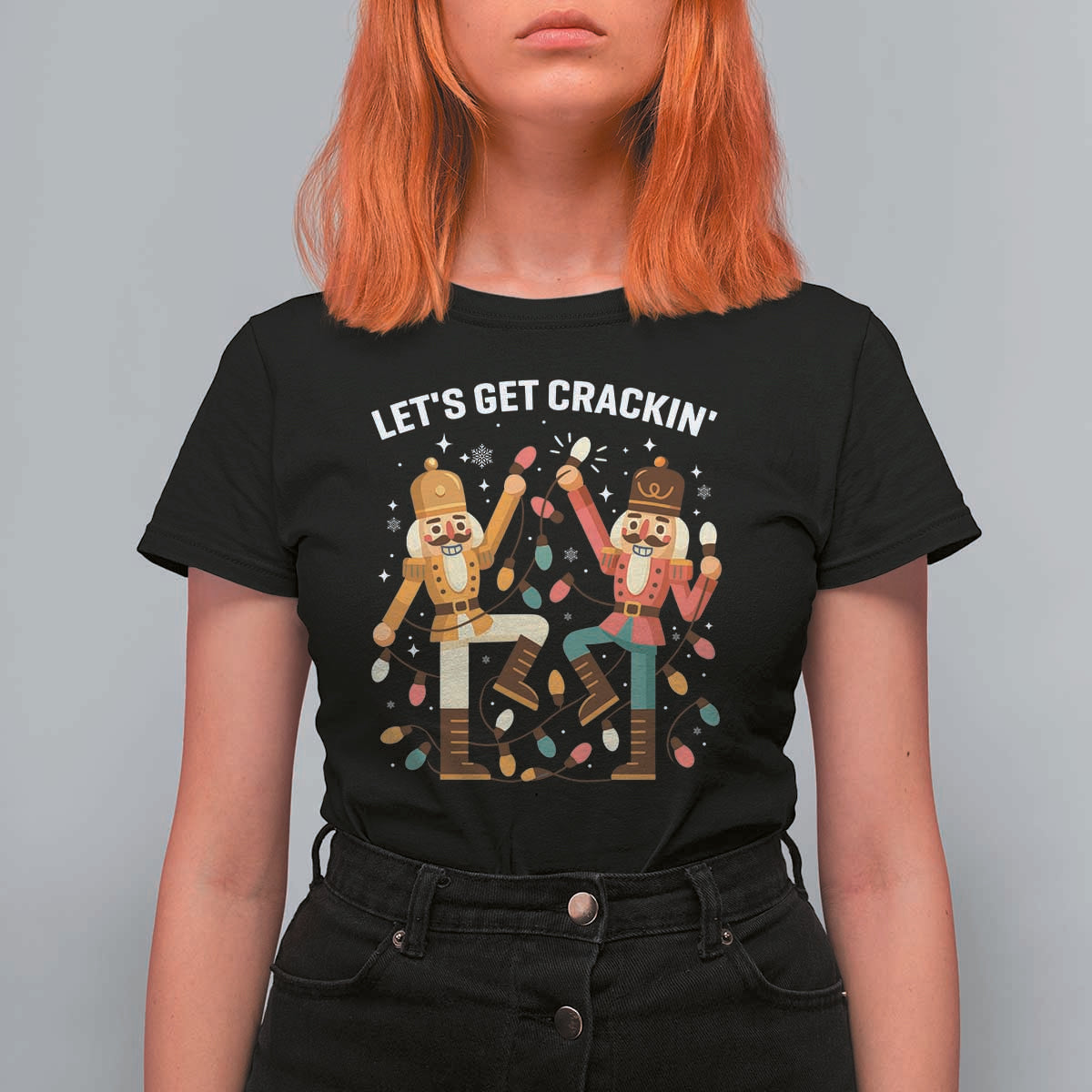 Funny Nutcracker Christmas T Shirt For Women Let Us Get Crackin - Wonder Print Shop