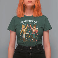 Funny Nutcracker Christmas T Shirt For Women Let Us Get Crackin - Wonder Print Shop
