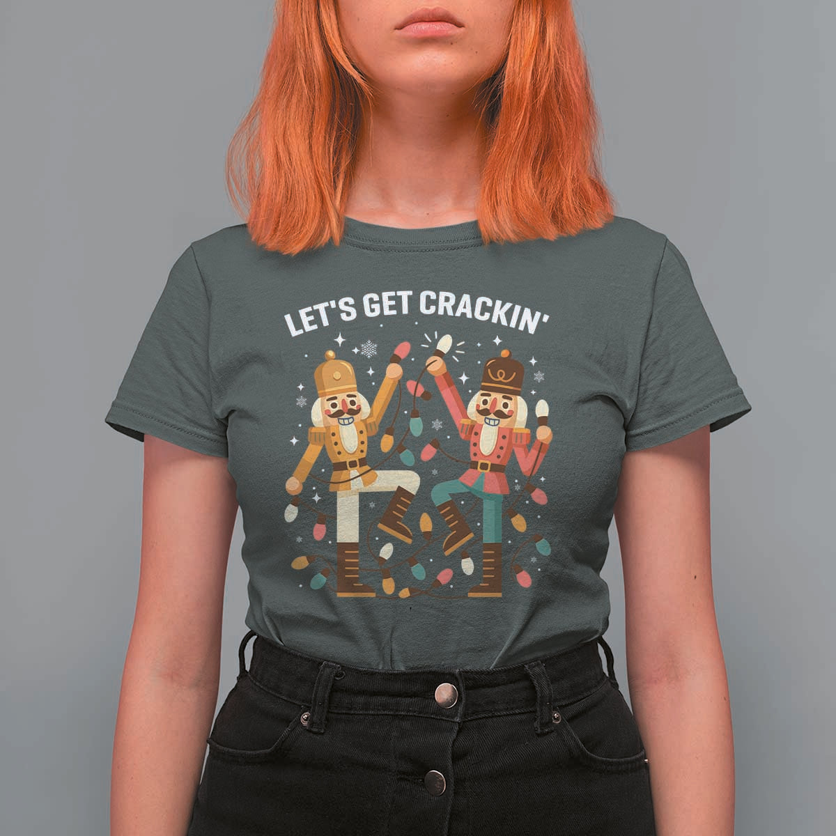 Funny Nutcracker Christmas T Shirt For Women Let Us Get Crackin - Wonder Print Shop
