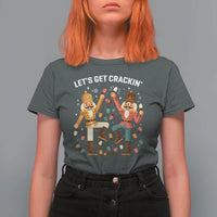 Funny Nutcracker Christmas T Shirt For Women Let Us Get Crackin - Wonder Print Shop