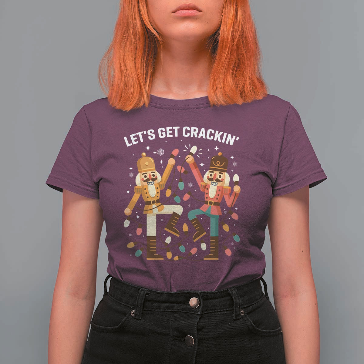 Funny Nutcracker Christmas T Shirt For Women Let Us Get Crackin - Wonder Print Shop