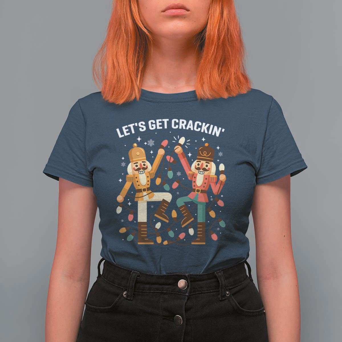 Funny Nutcracker Christmas T Shirt For Women Let Us Get Crackin - Wonder Print Shop