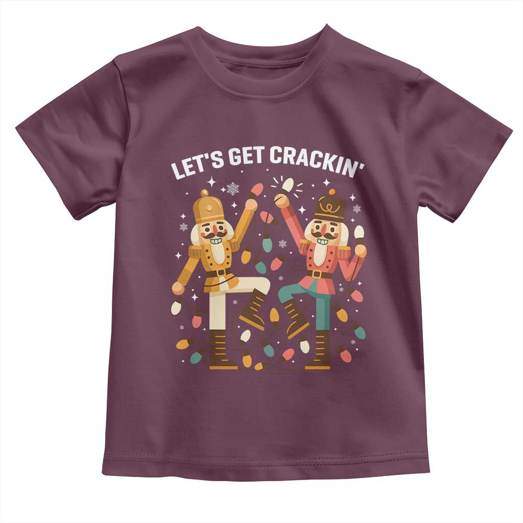 Funny Nutcracker Christmas Toddler T Shirt Let Us Get Crackin - Wonder Print Shop
