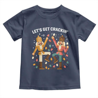 Funny Nutcracker Christmas Toddler T Shirt Let Us Get Crackin - Wonder Print Shop