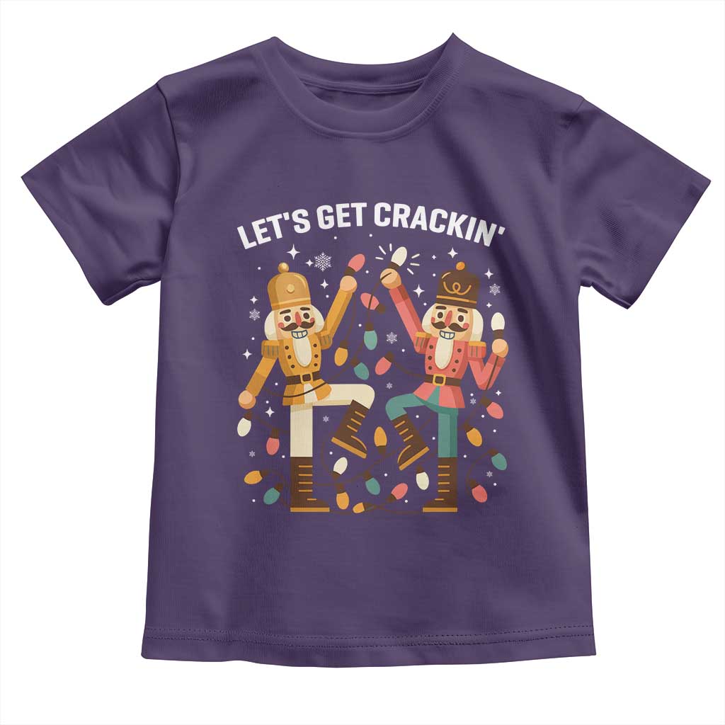 Funny Nutcracker Christmas Toddler T Shirt Let Us Get Crackin - Wonder Print Shop