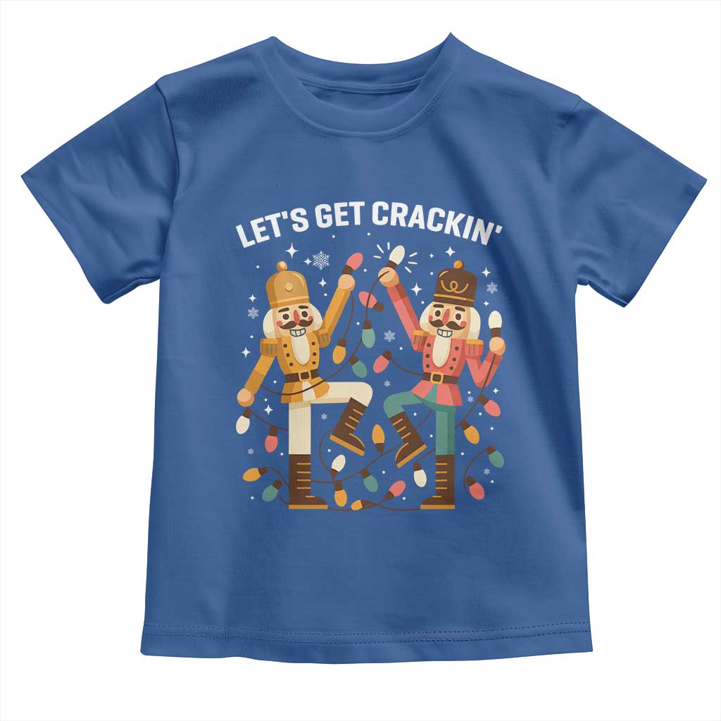 Funny Nutcracker Christmas Toddler T Shirt Let Us Get Crackin - Wonder Print Shop