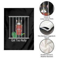 Funny Cat Nutcracker Christmas Garden Flag Got Too Nutty - Wonder Print Shop