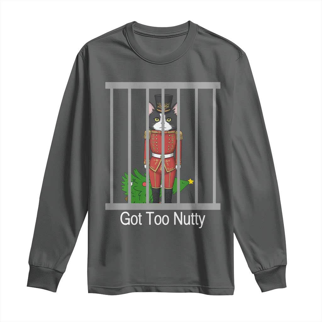 Funny Cat Nutcracker Christmas Long Sleeve Shirt Got Too Nutty - Wonder Print Shop