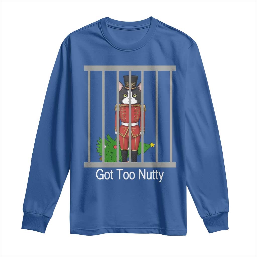 Funny Cat Nutcracker Christmas Long Sleeve Shirt Got Too Nutty - Wonder Print Shop