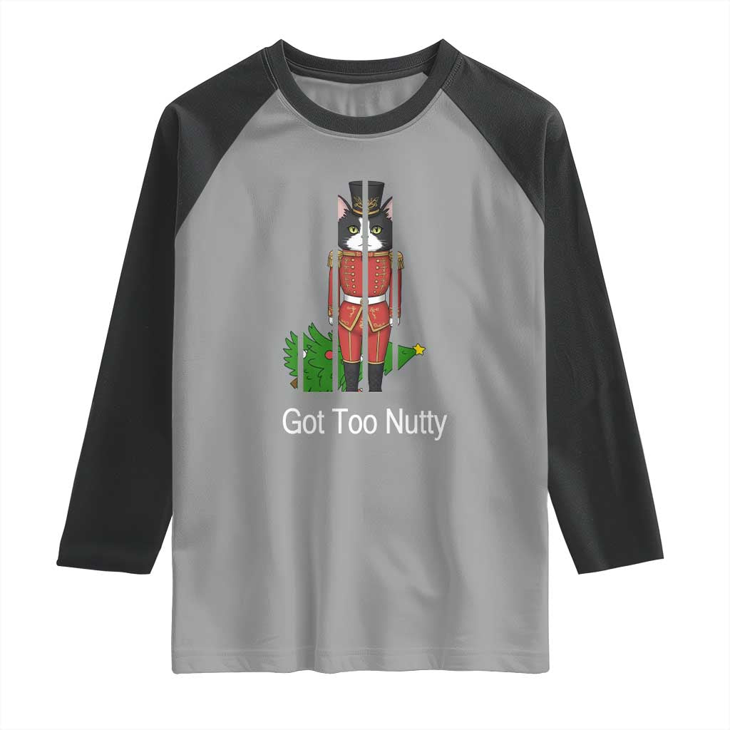 Funny Cat Nutcracker Christmas Raglan Shirt Got Too Nutty - Wonder Print Shop