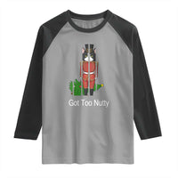 Funny Cat Nutcracker Christmas Raglan Shirt Got Too Nutty - Wonder Print Shop