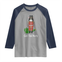 Funny Cat Nutcracker Christmas Raglan Shirt Got Too Nutty - Wonder Print Shop