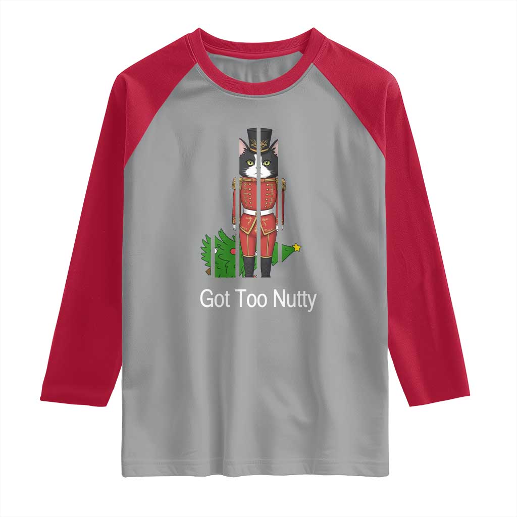 Funny Cat Nutcracker Christmas Raglan Shirt Got Too Nutty - Wonder Print Shop
