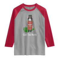 Funny Cat Nutcracker Christmas Raglan Shirt Got Too Nutty - Wonder Print Shop