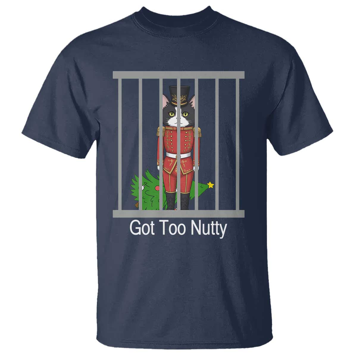 Funny Cat Nutcracker Christmas T Shirt Got Too Nutty - Wonder Print Shop