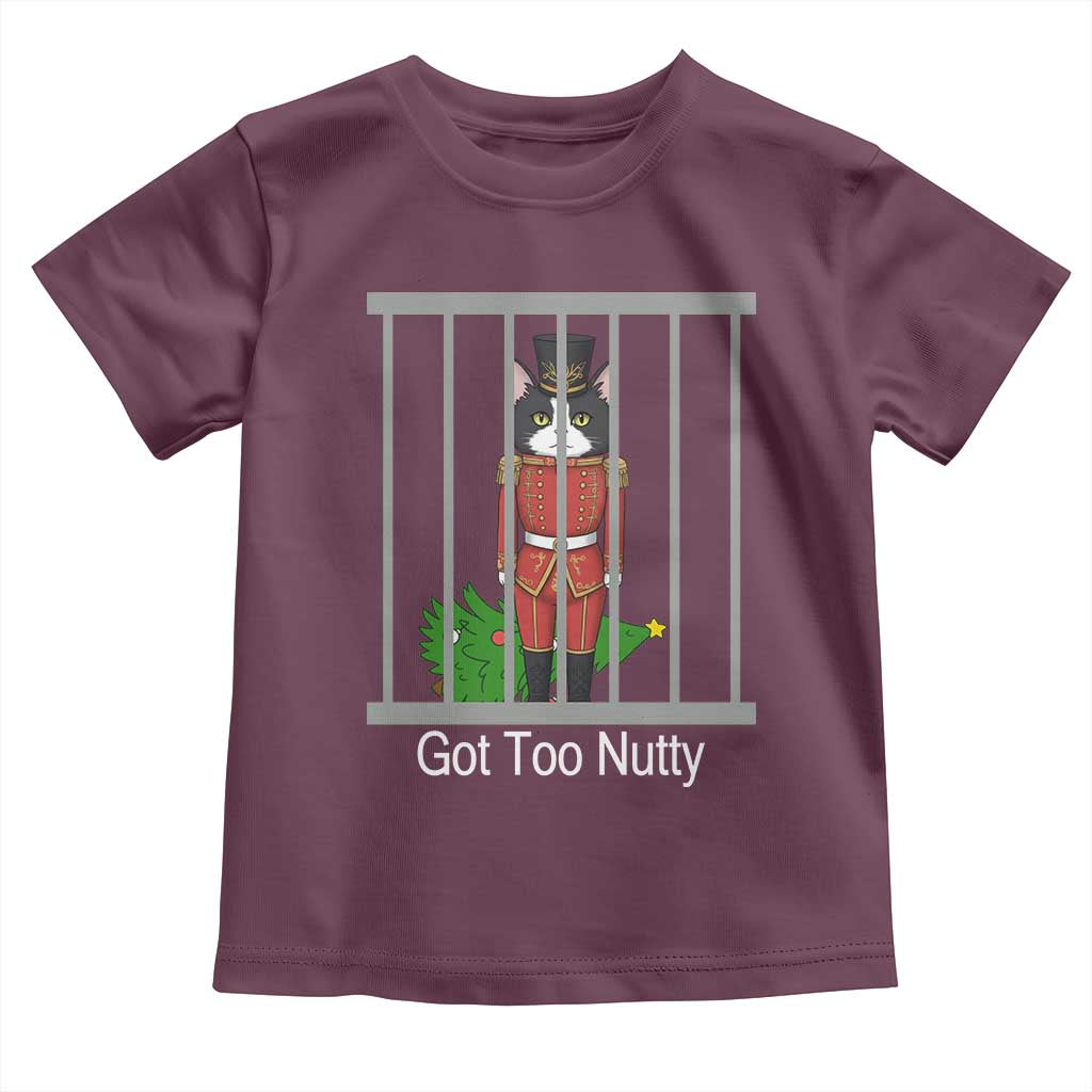 Funny Cat Nutcracker Christmas Toddler T Shirt Got Too Nutty - Wonder Print Shop