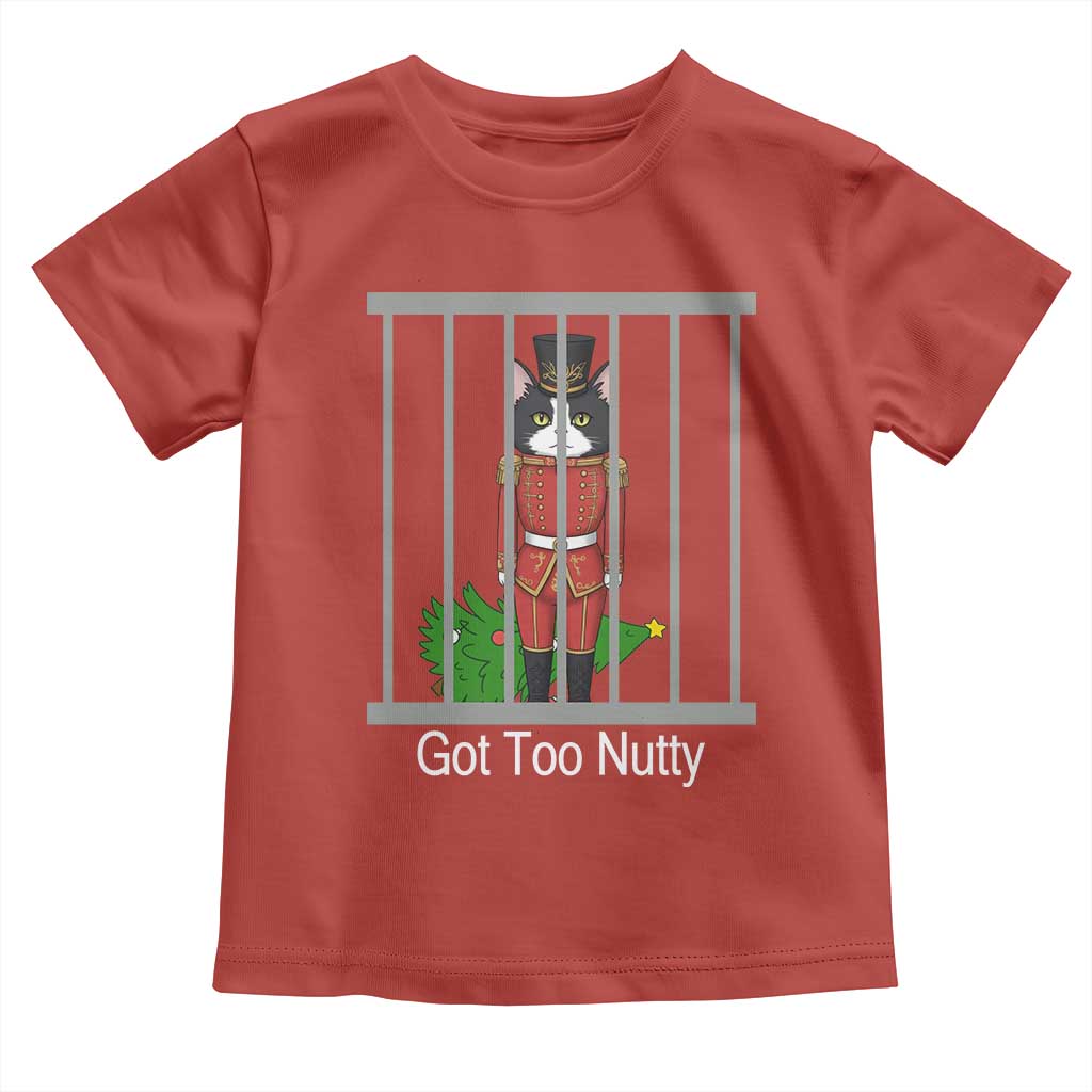 Funny Cat Nutcracker Christmas Toddler T Shirt Got Too Nutty - Wonder Print Shop