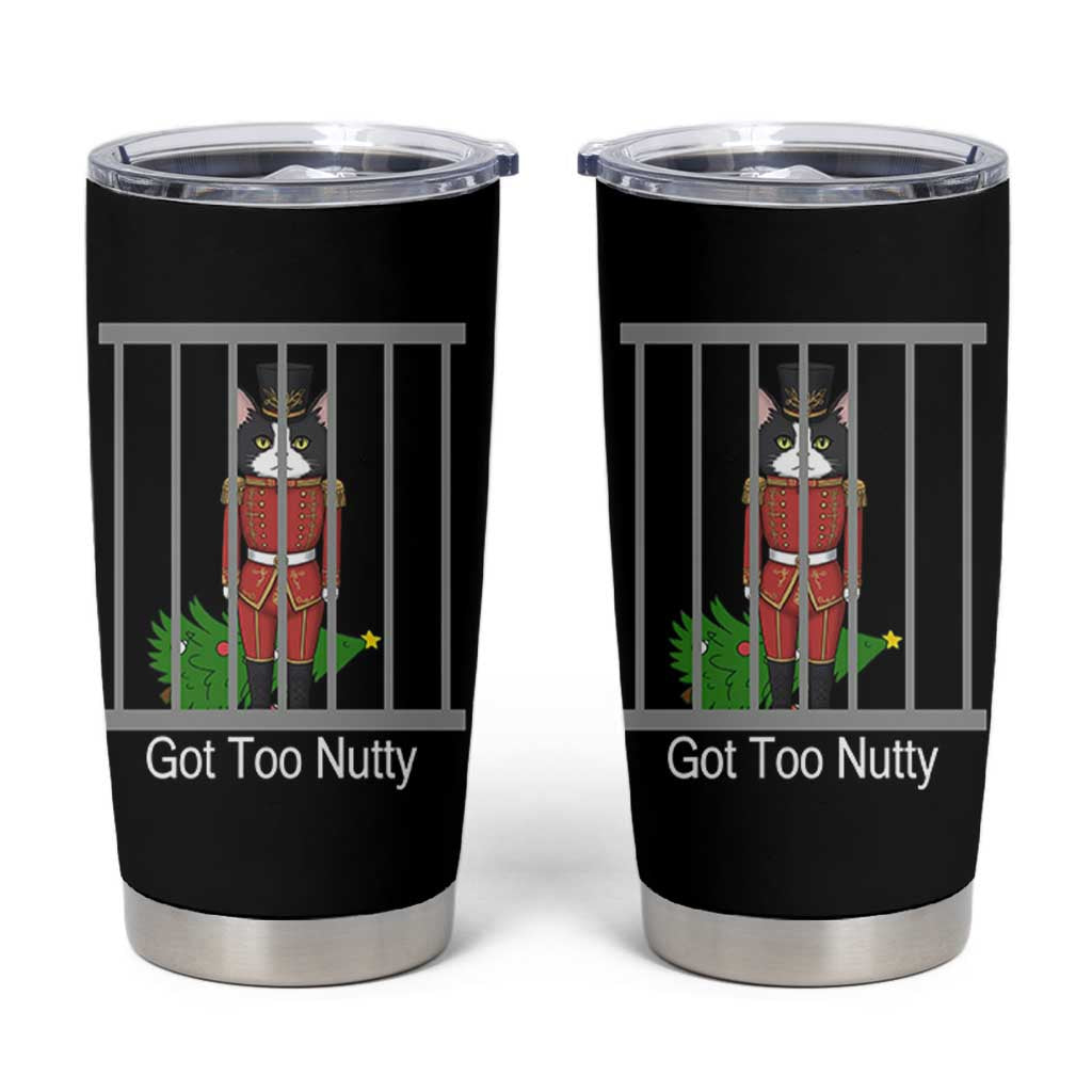 Funny Cat Nutcracker Christmas Tumbler Cup Got Too Nutty - Wonder Print Shop