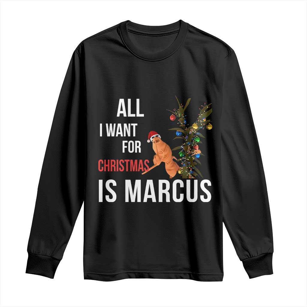 Marcus The Worm Robert Christmas Meme Long Sleeve Shirt All I Want For Xmas Is Marcus - Wonder Print Shop