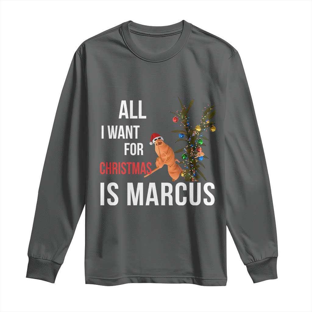 Marcus The Worm Robert Christmas Meme Long Sleeve Shirt All I Want For Xmas Is Marcus - Wonder Print Shop