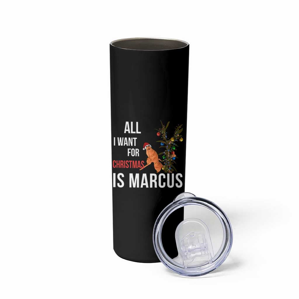 Marcus The Worm Robert Christmas Meme Skinny Tumbler All I Want For Xmas Is Marcus - Wonder Print Shop