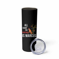 Marcus The Worm Robert Christmas Meme Skinny Tumbler All I Want For Xmas Is Marcus - Wonder Print Shop