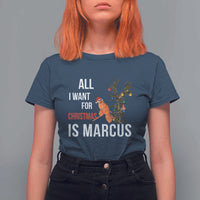 Marcus The Worm Robert Christmas Meme T Shirt For Women All I Want For Xmas Is Marcus - Wonder Print Shop