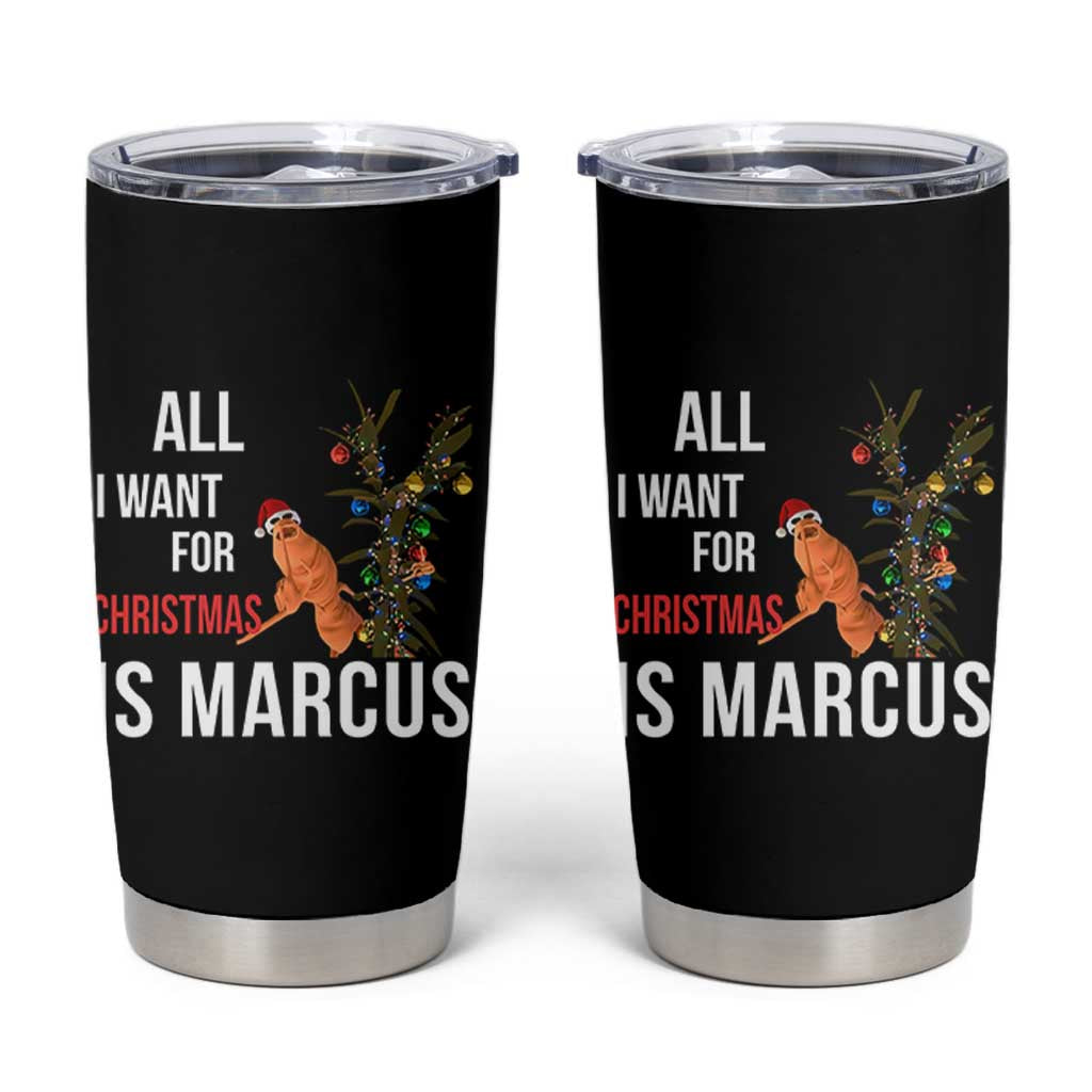 Marcus The Worm Robert Christmas Meme Tumbler Cup All I Want For Xmas Is Marcus - Wonder Print Shop