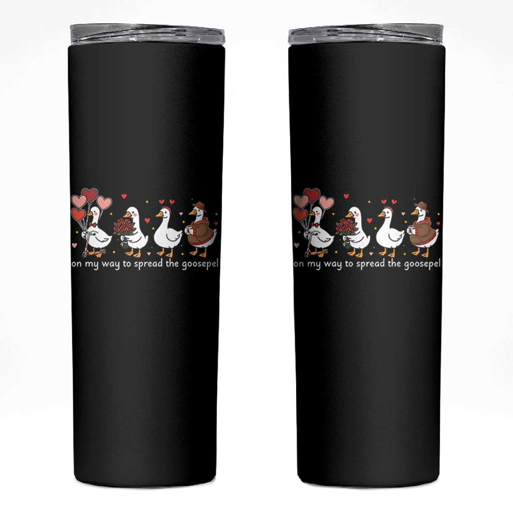 Silly Goose Christian Valentine Gospel Skinny Tumbler On My Way To Spread The Goosepel - Wonder Print Shop