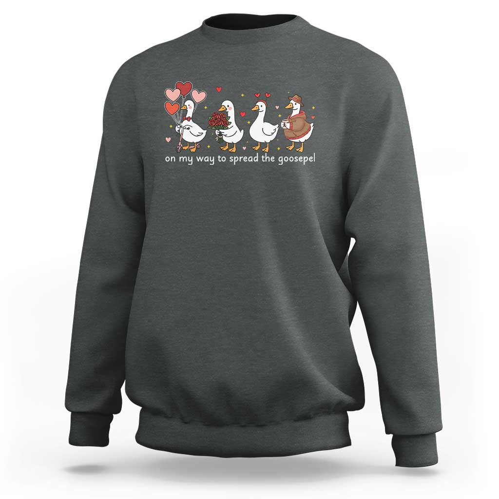 Silly Goose Christian Valentine Gospel Sweatshirt On My Way To Spread The Goosepel - Wonder Print Shop