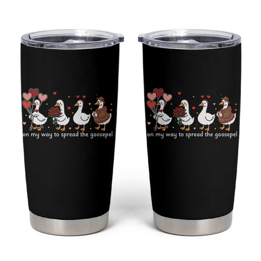Silly Goose Christian Valentine Gospel Tumbler Cup On My Way To Spread The Goosepel - Wonder Print Shop