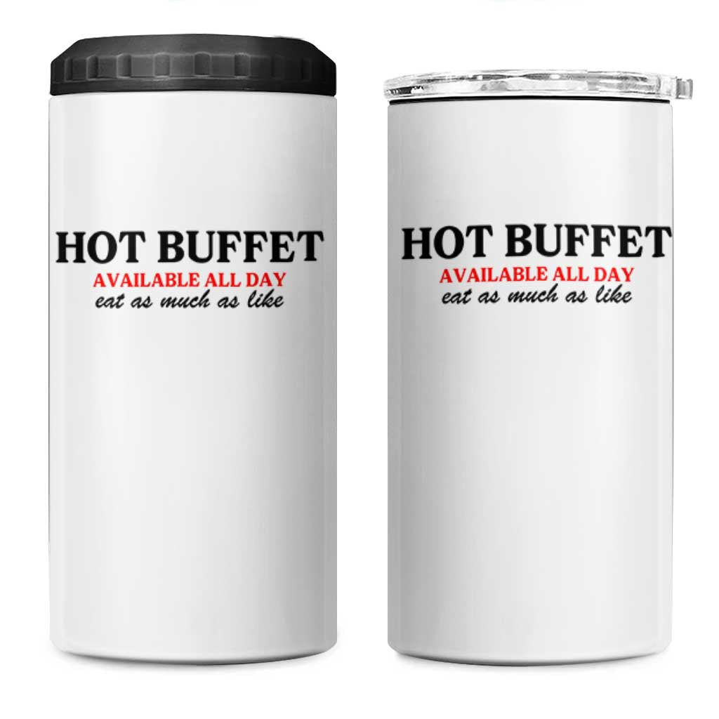Hot Buffet Available All Day 4 in 1 Can Cooler Tumbler Funny Cooking Food - Wonder Print Shop