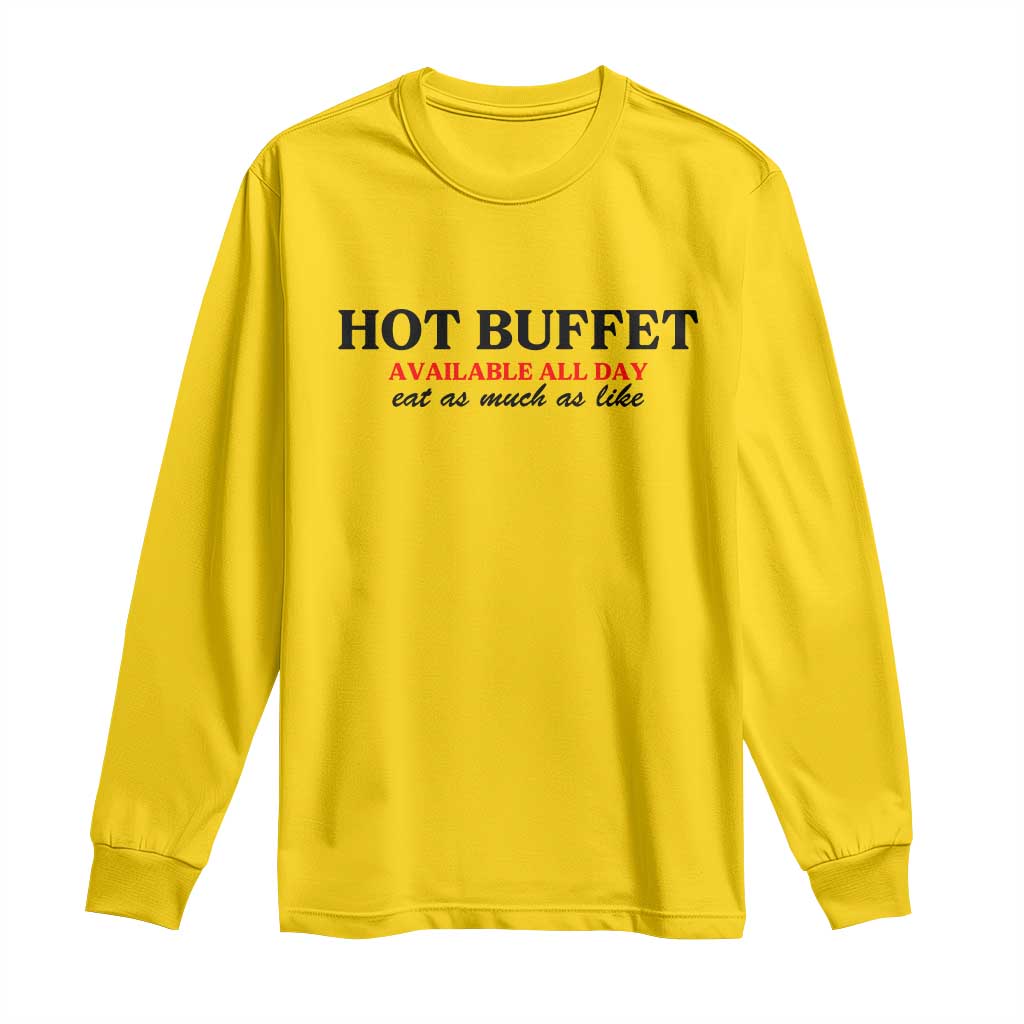 Hot Buffet Available All Day Long Sleeve Shirt Funny Cooking Food - Wonder Print Shop