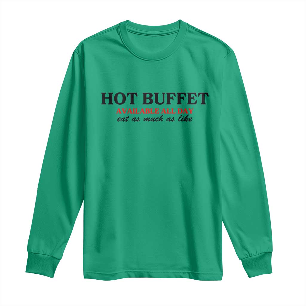 Hot Buffet Available All Day Long Sleeve Shirt Funny Cooking Food - Wonder Print Shop