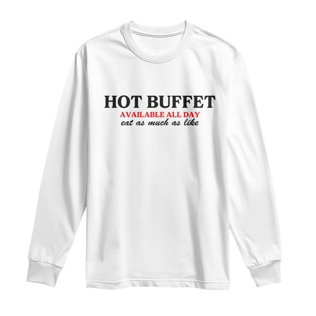 Hot Buffet Available All Day Long Sleeve Shirt Funny Cooking Food - Wonder Print Shop