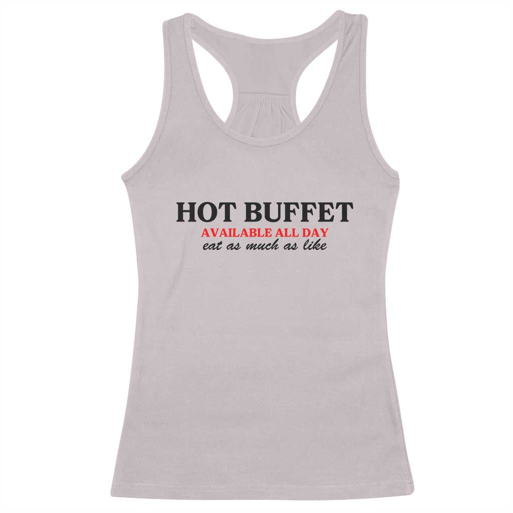 Hot Buffet Available All Day Racerback Tank Top Funny Cooking Food - Wonder Print Shop