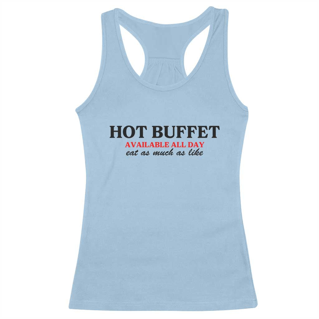 Hot Buffet Available All Day Racerback Tank Top Funny Cooking Food - Wonder Print Shop