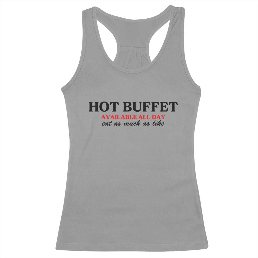 Hot Buffet Available All Day Racerback Tank Top Funny Cooking Food - Wonder Print Shop