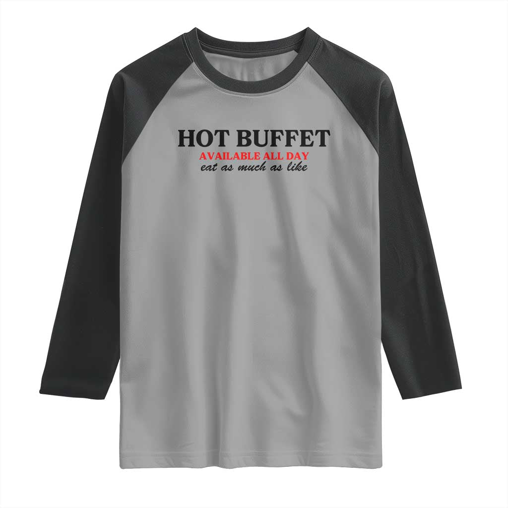 Hot Buffet Available All Day Raglan Shirt Funny Cooking Food - Wonder Print Shop