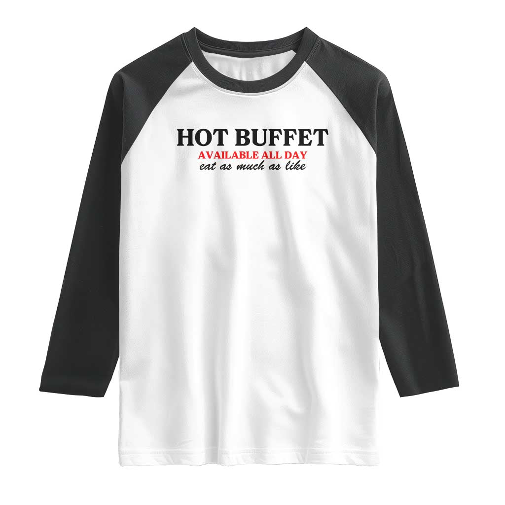 Hot Buffet Available All Day Raglan Shirt Funny Cooking Food - Wonder Print Shop