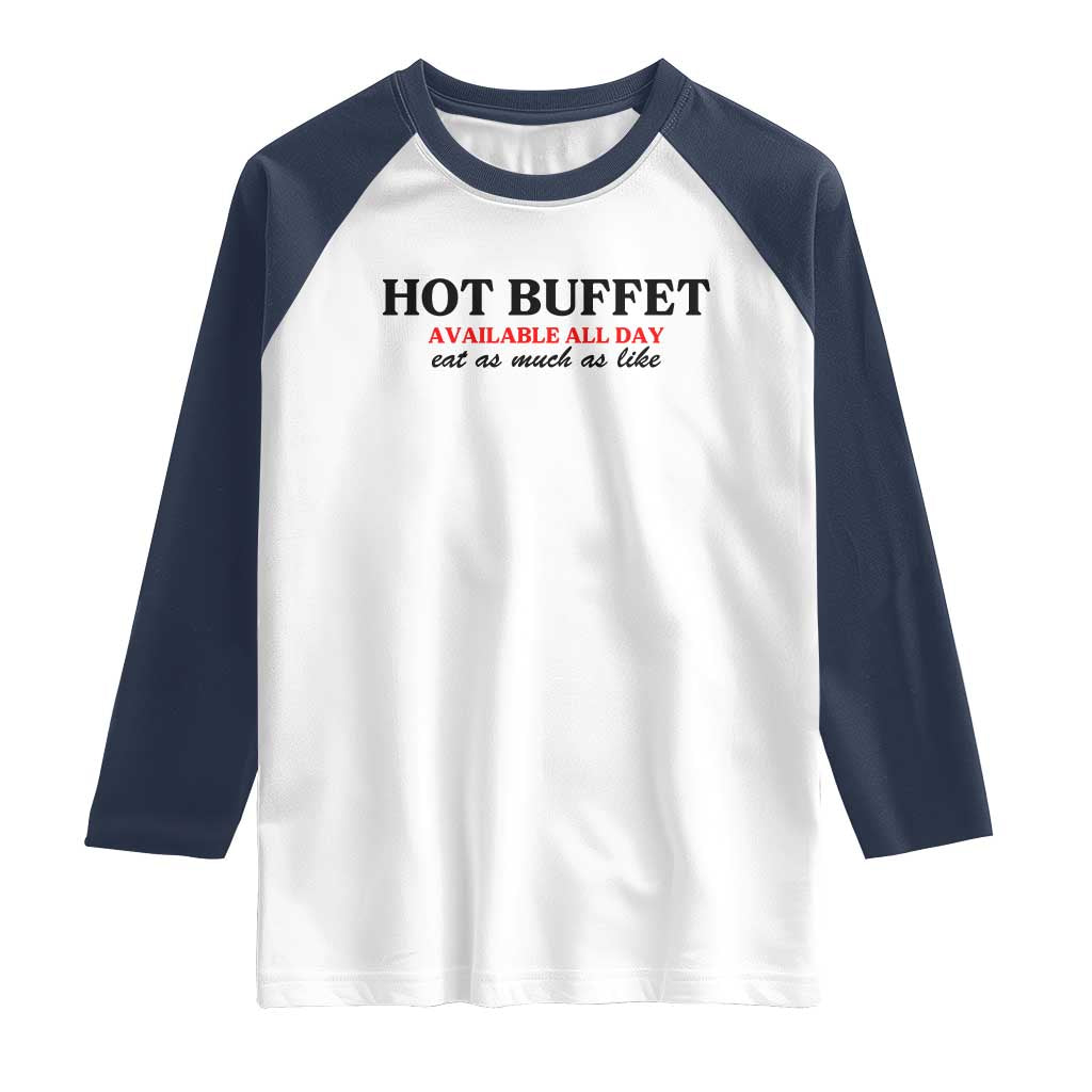 Hot Buffet Available All Day Raglan Shirt Funny Cooking Food - Wonder Print Shop