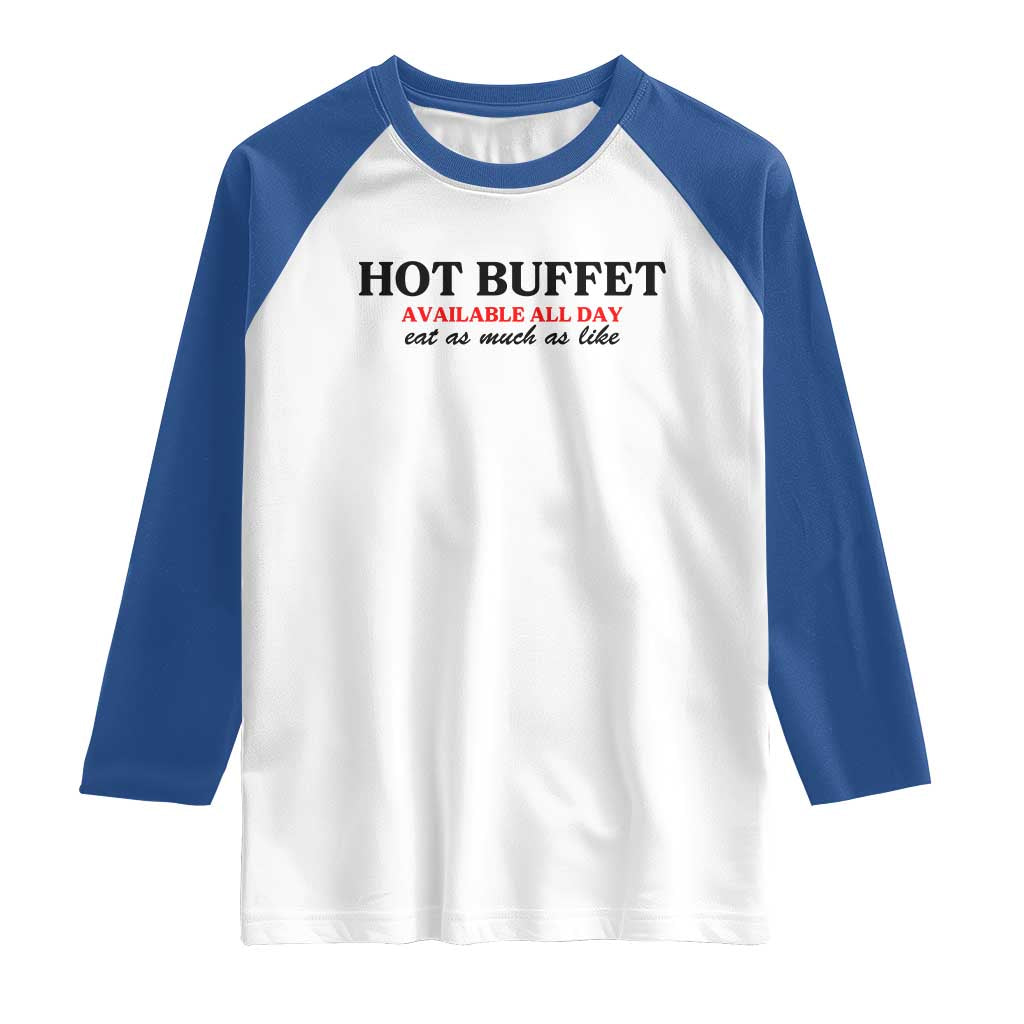 Hot Buffet Available All Day Raglan Shirt Funny Cooking Food - Wonder Print Shop