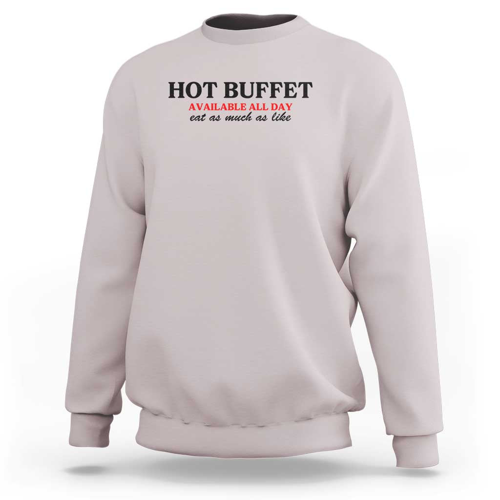 Hot Buffet Available All Day Sweatshirt Funny Cooking Food - Wonder Print Shop