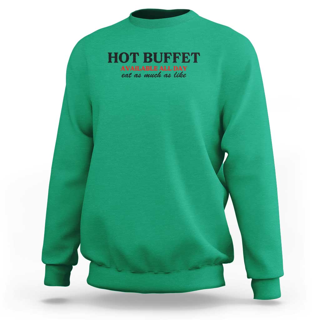 Hot Buffet Available All Day Sweatshirt Funny Cooking Food - Wonder Print Shop