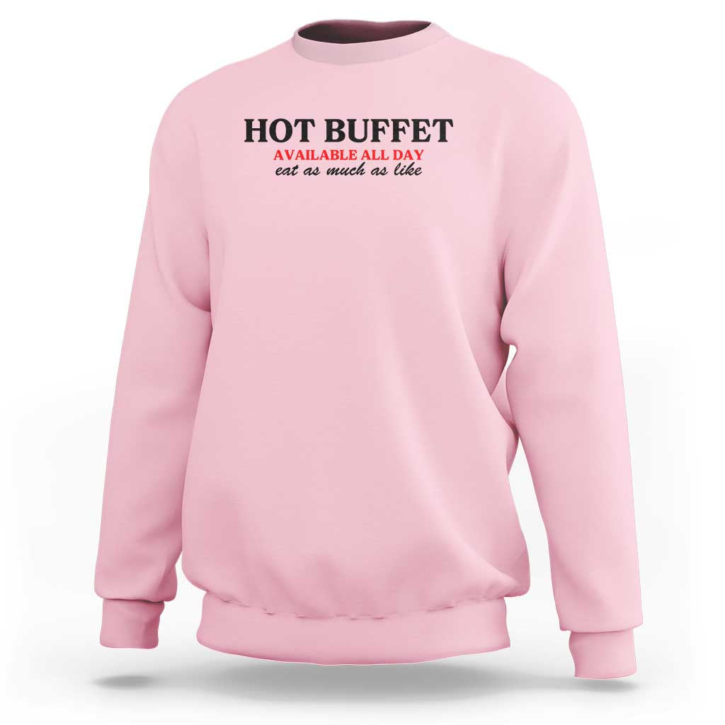 Hot Buffet Available All Day Sweatshirt Funny Cooking Food - Wonder Print Shop